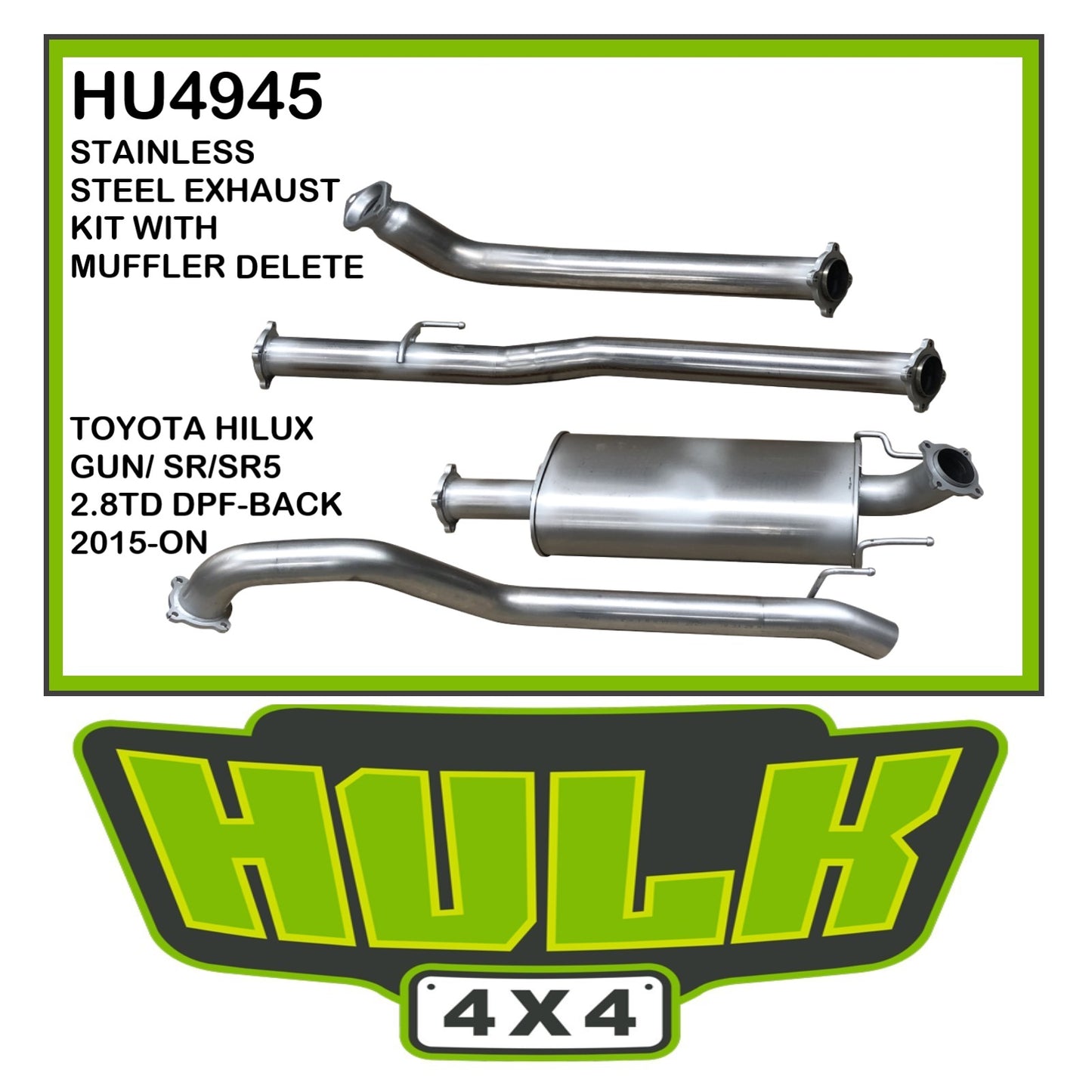 Hulk 4x4 Stainless steel exhaust kit w/muffler delete- Toyota Hilux GUN/ SR/SR5 2.8TD DPF-BACK 2015-ON HU4945